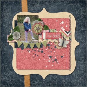 Be Bold by Created by Jill Scraps