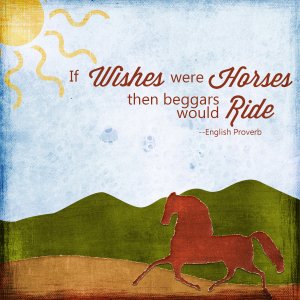 If Wishes Were Horses