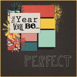 This Year Will Be Perfect
