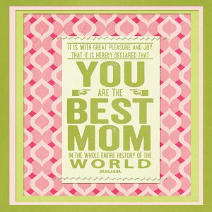 You are the Best Mom