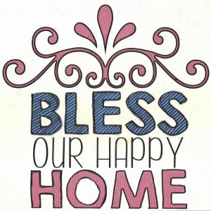 Bless Our Happy Home