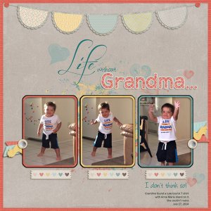 Life without Grandma...I don