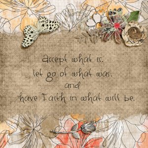 Accept What is...