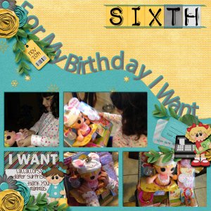 For My 6th Birthday I Want