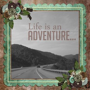 Life is an Adventure