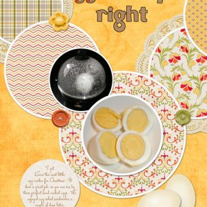 Eggs-actly Right