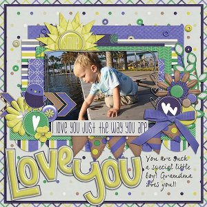 Love you--JUST THE WAY YOU ARE!!