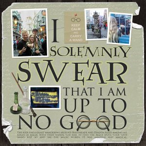~I Solemnly Swear That I Am Up to No Good~