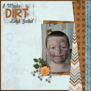 I Make Dirt Look Good