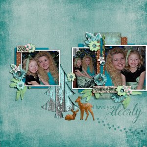 I love you deerly