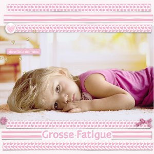 Grosse Fatigue