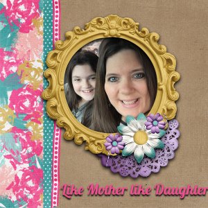 LIKE MOTHER LIKE DAUGHTER