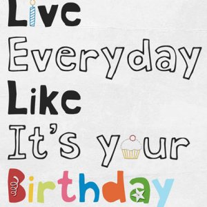 Like it s your birthday