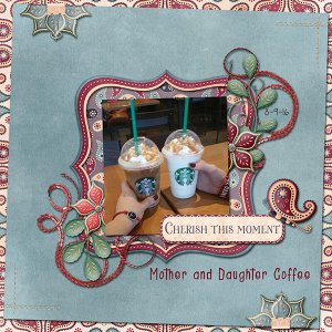 Cherish this Moment - Mother and Daughter Coffee