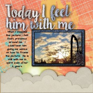 Today I feel him with me