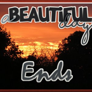 a Beautiful day Ends