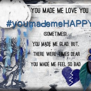 You Made Me Love You