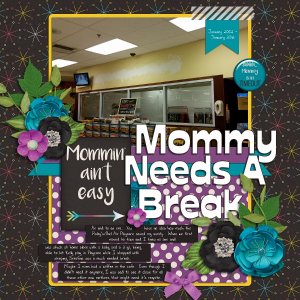 Mommy Needs A Break