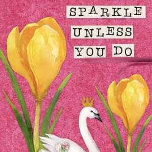 Life Won't Sparkle Unless You Do - ATC