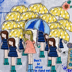 Don't be afraid to stand out