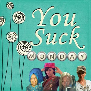 You Suck Monday