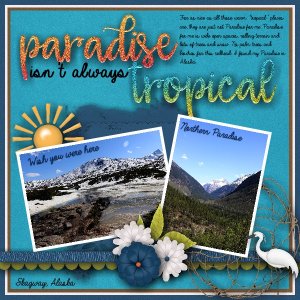 Paradise isn's always tropical