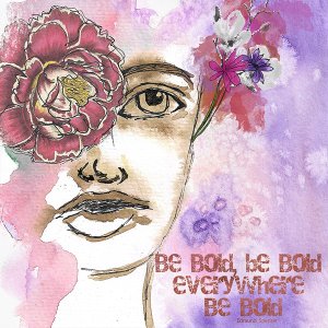 Be bold