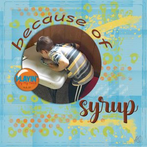 Because of syrup