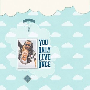 You Only Live Once