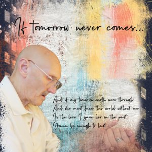 If Tomorrow Never Comes