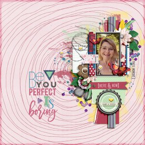 Be YOU- perfect is boring!