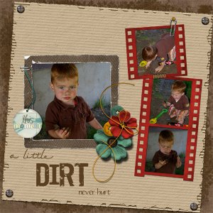 a little dirt never hurt