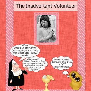 The Inadvertant Volunteer