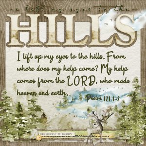 I will lift up my eyes unto the hills
