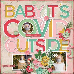 Baby it's Covid outside