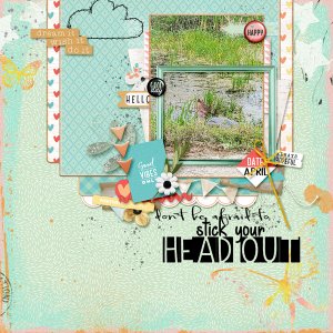 stick your head out