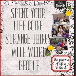 Spend your life doing strange things