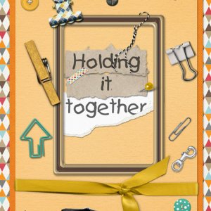 Holding It Together