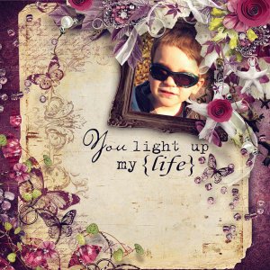 You light up my life