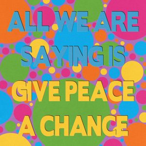 Give Peace A Chance