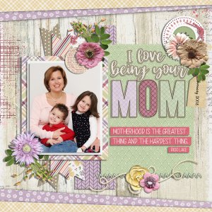 I love being your mom