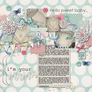 Hello Sweet Baby, I'm your Mama