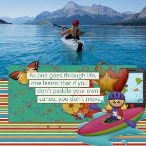 Paddle your own canoe