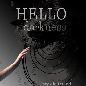 Hello, Darkness