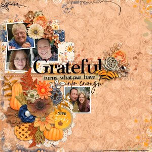 Grateful turns what we have into Enough