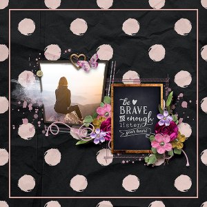 be brave