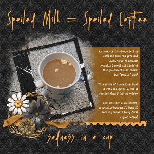 Spoiled Milk means Spoiled Coffee
