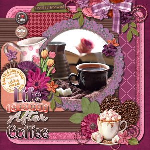 Life Is Good After Coffee