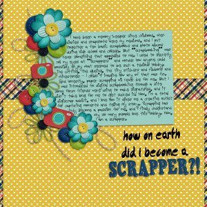 How on Earth Did I Become a Scrapper?!