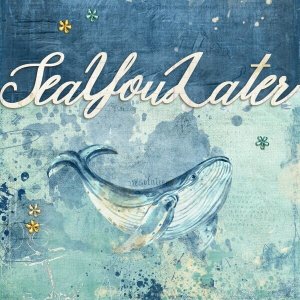 Sea you later